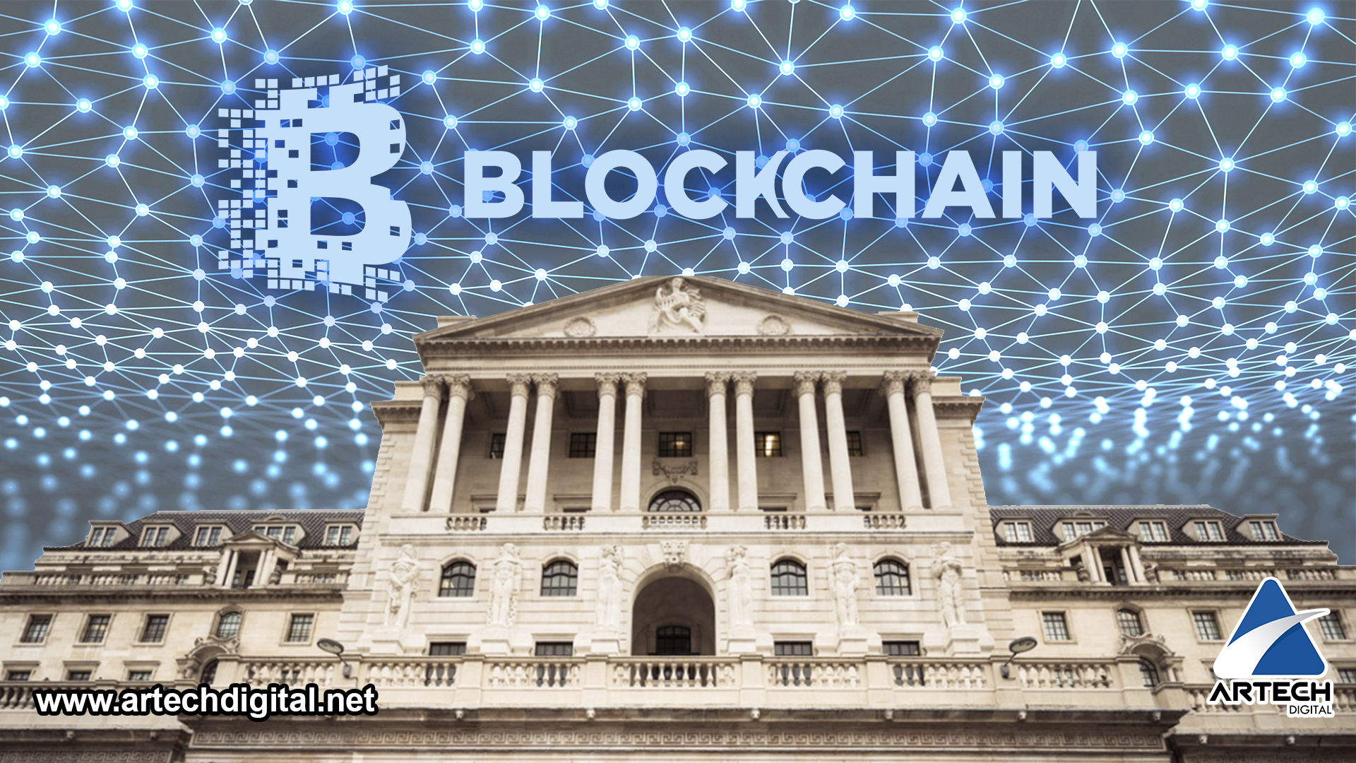 El banco central de Inglaterra busca implementar la «Tecnología Blockchain» en sus sistemas