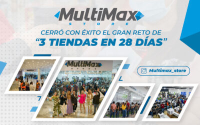 MultiMax cerró con éxito reto de “3 tiendas en 28 días”