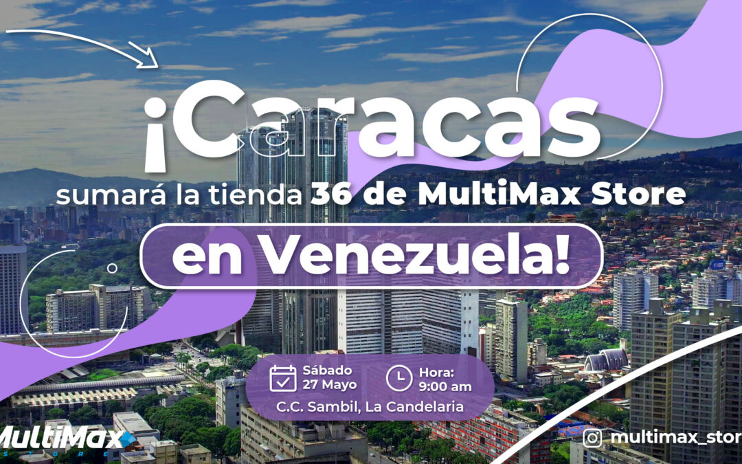 MultiMax Store regresa a Caracas