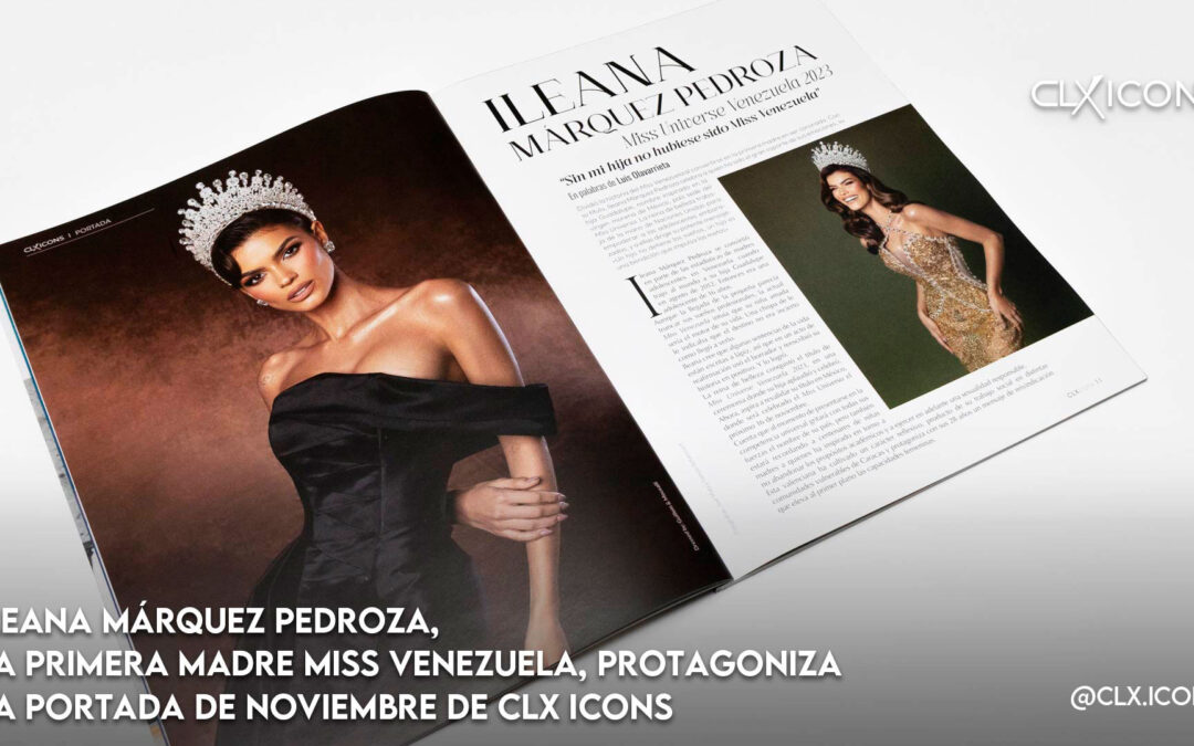 Ileana Márquez Pedroza, la primera madre Miss Venezuela, protagoniza la portada de noviembre de CLX ICONS